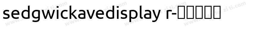 sedgwickavedisplay r字体转换